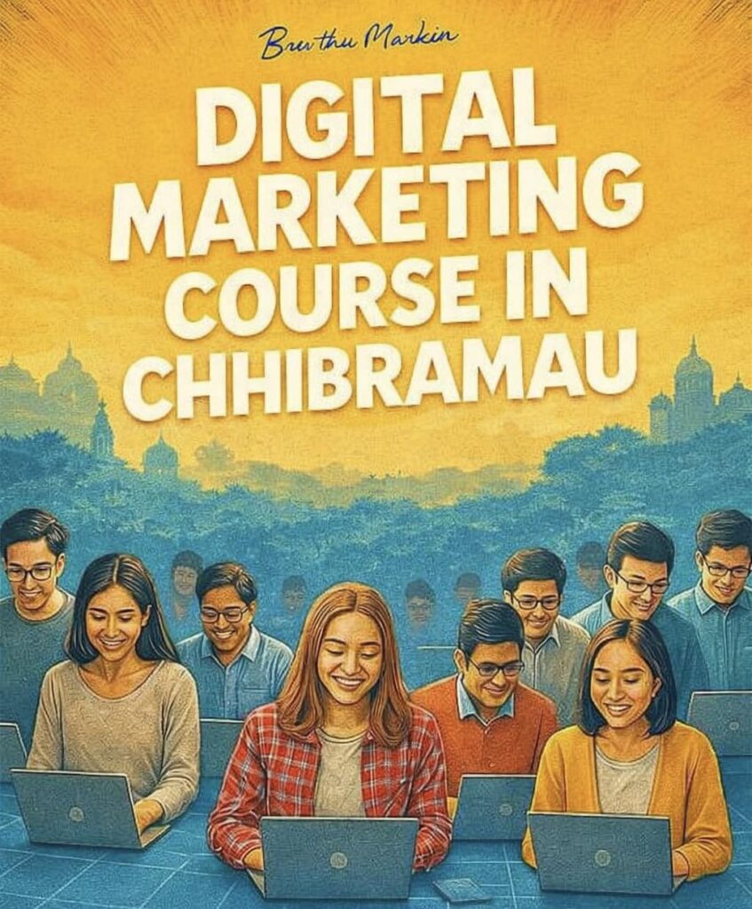 NOW DIGITAL MARKETING COURSE IN CHHIBRAMAU